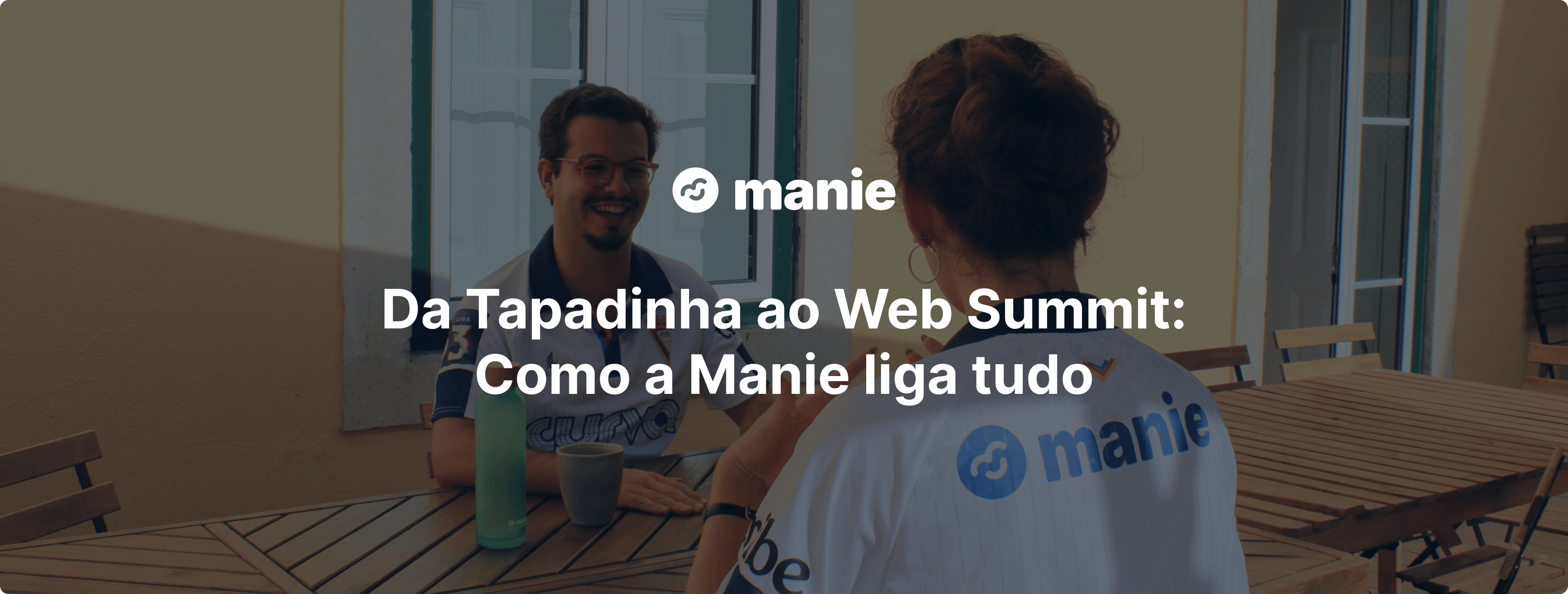 Da Tapadinha ao Web Summit: Como a Manie liga tudo